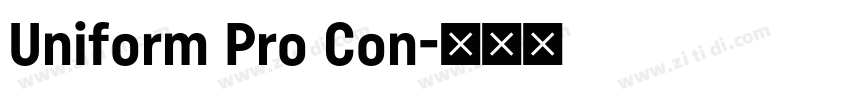 Uniform Pro Con字体转换 Uniform Pro Con字体转换